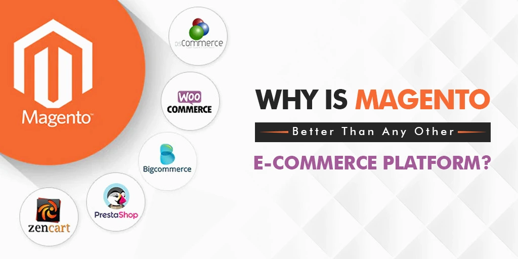 Why Is Magento Better Than Any Other E-Commerce Platform?