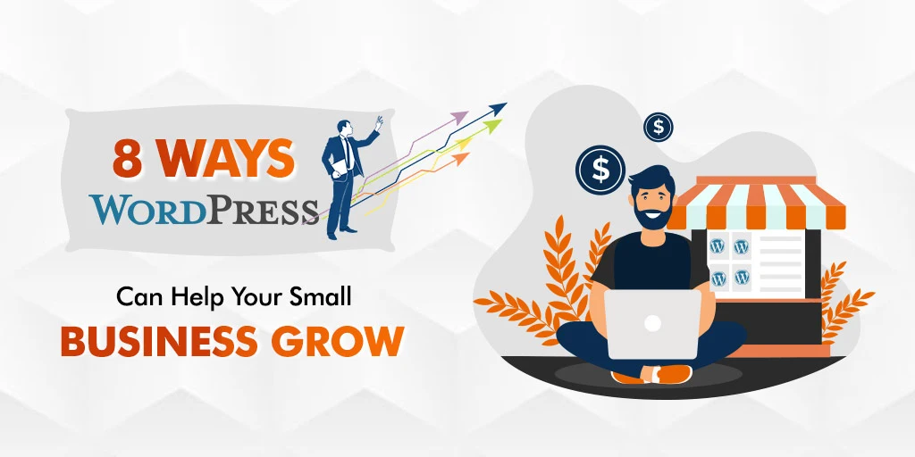 8 Ways WordPress Can Help Your Small Business Grow