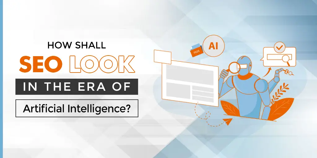 How shall SEO look in the era of artificial intelligence?