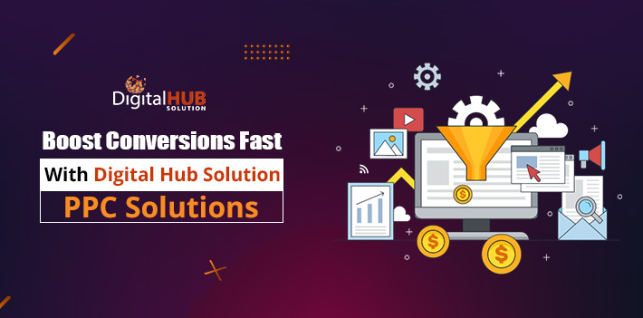Boost Conversions Fast with Digital Hub Solution PPC Solutions
