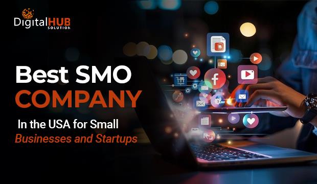 Best SMO Company in the USA for Small Businesses and Startups