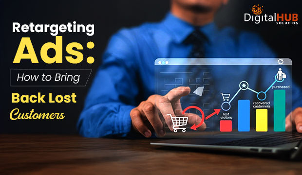 Retargeting Ads: How to Bring Back Lost Customers