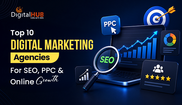 Top 10 Digital Marketing Agencies for SEO, PPC & Online Growth