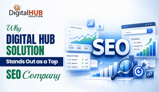 Why Digital Hub Solution Stands Out as a Top SEO Company