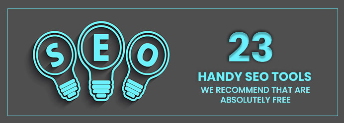 23 Handy SEO Tools We Recommend That are Absolutely Free